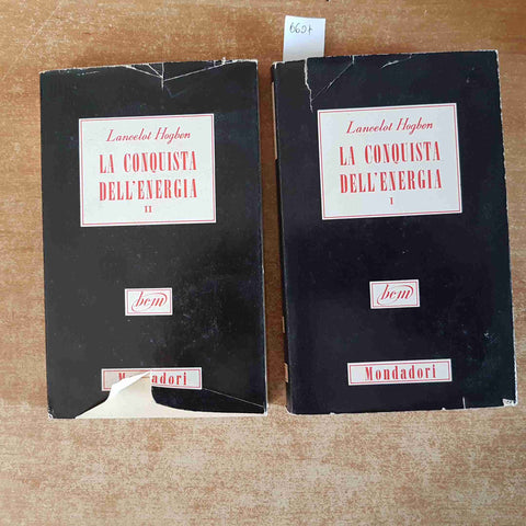 LA CONQUISTA DELL'ENERGIA 2 volumi LANCELOT HOGBEN 1954 MONDADORI 1° edizione