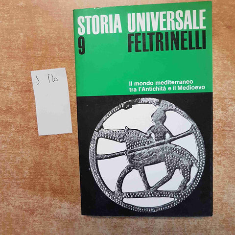 STORIA UNIVERSALE FELTRINELLI 9 IL MONDO MEDITERRANEO TRA ANTICHITA' E MEDIOEVO