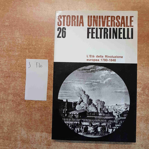 STORIA UNIVERSALE FELTRINELLI 26 L'ETA' DELLA RIVOLUZIONE EUROPEA 1780-1848