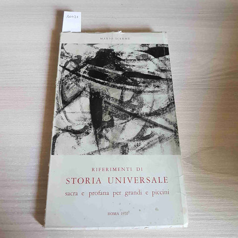 RIFERIMENTI DI STORIA UNIVERSALE SACRA E PROFANA PER GRANDI E PICCINI - D'ERME