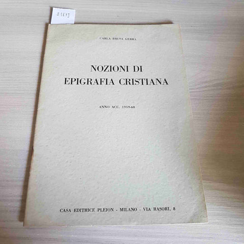 NOZIONI DI EPIGRAFIA CRISTIANA - GERRA - PLEION - 1960