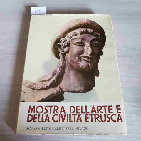 MOSTRA DELL'ARTE E DELLA CIVILTA' ETRUSCA - SILVANA EDITORIALE - 1955