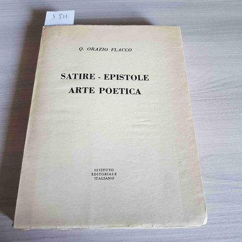 SATIRE EPISTOLE ARTE POETICA - ORAZIO FLACCO - ISTITUTO EDITORIALE ITALIANO-1956