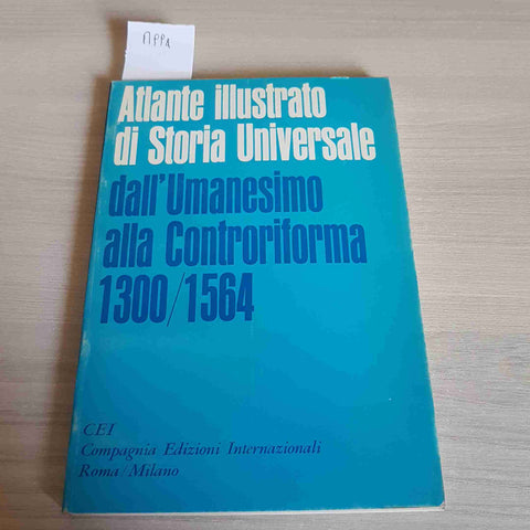 DALL'UMANESIMO ALLA CONTRORIFORMA 1300 1564 - ALTLANTE ILLUSTRATO STORIA - CEI