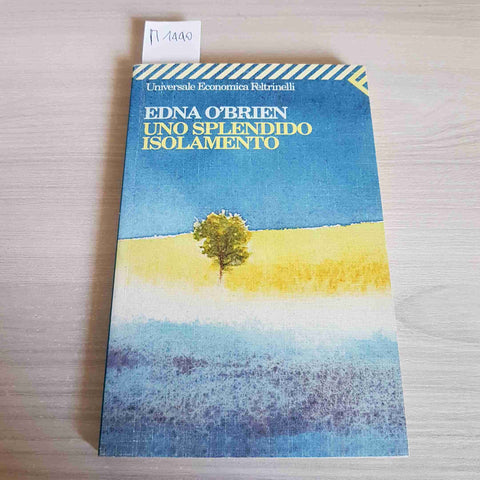 UNO SPLENDIDO ISOLAMENTO - EDNA O'BRIEN - FELTRINELLI - 1999