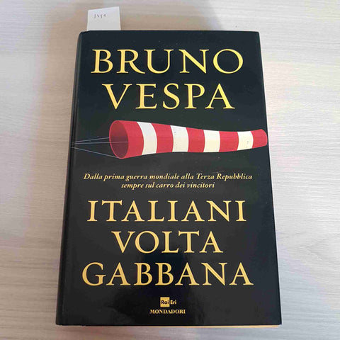 ITALIANI VOLTA GABBANA - BRUNO VESPA - MONDADORI RAI - 2014 prima edizione