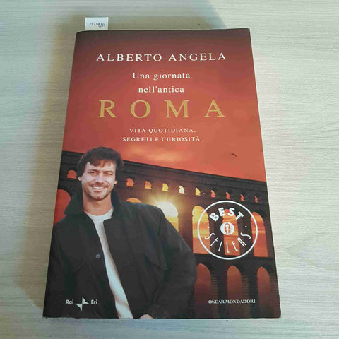 UNA GIORNATA NELL'ANTICA ROMA - ALBERTO ANGELA - RAI, MONDADORI - 2011