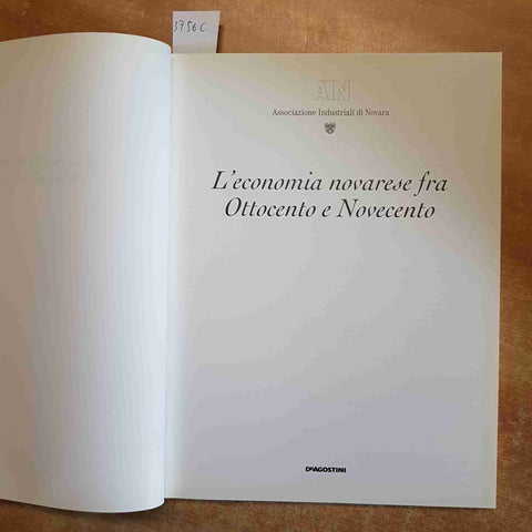 L'ECONOMIA NOVARESE FRA OTTOCENTO E NOVECENTO industriali di Novara DE AGOSTINI