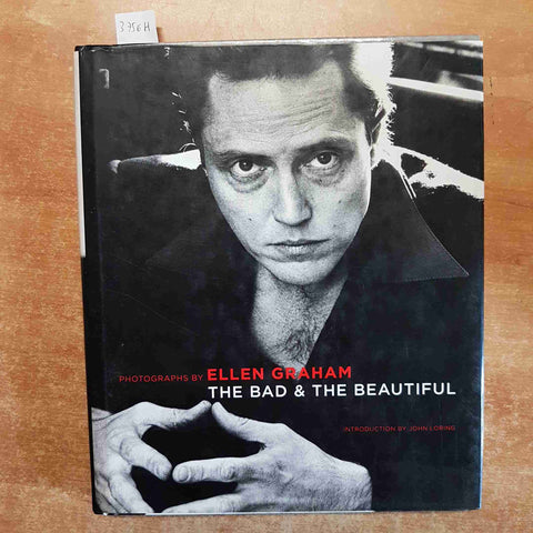 THE BAD & THE BEAUTIFUL photographs by ELLEN GRAHAM 2004 HARRY N. ABRAMS