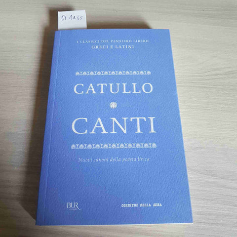 CANTI testo latino a fronte CATULLO - BUR, CORRIERE DELLA SERA - 2012