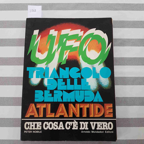 UFO TRIANGOLO DELLE BERMUDA ATLANTIDE - CHE COSA C'E DI VERO - NOBILE - 1979