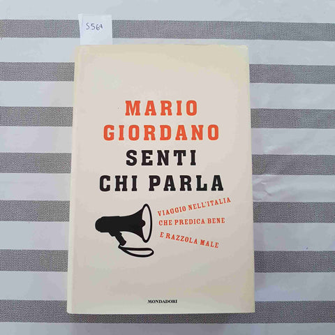 SENTI CHI PARLA viaggio nell'Italia MARIO GIORDANO - MONDADORI - 2007