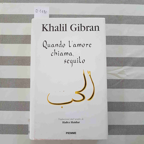 QUANDO L'AMORE CHIAMA SEGUILO - KHALIL GIBRAN - PIEMME - 1999