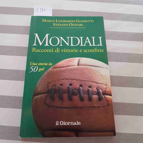 MONDIALI RACCONTI DI VITTORIE E SCONFITTE - GIASSETTI, OLIVARI - IL GIORNALE