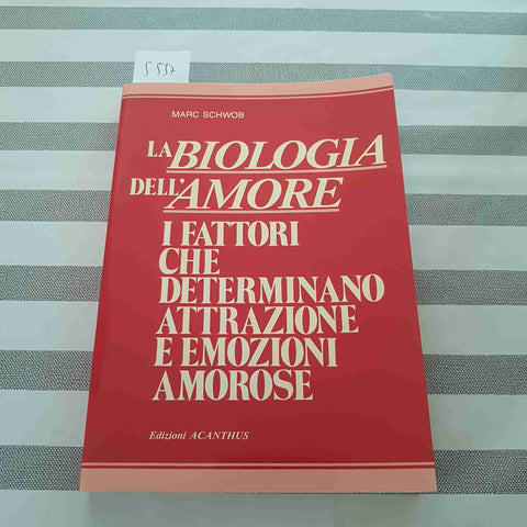 LA BIOLOGIA DELL'AMORE I FATTORI CHE DETERMINANO ATTRAZIONI E EMOZIONI AMOROSE