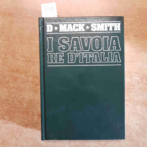 I SAVOIA RE D'ITALIA biografia illustrata DENIS MACK SMITH 1990 CDE