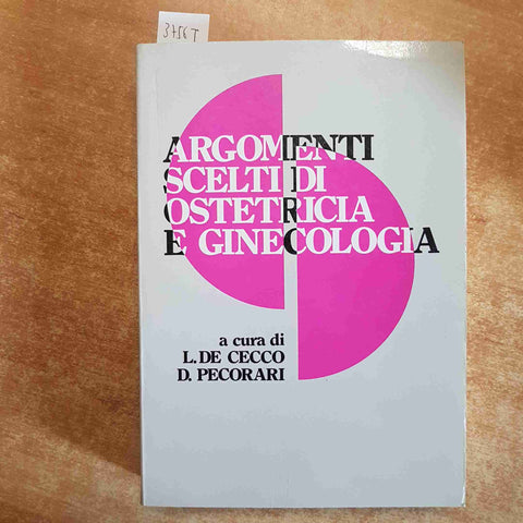 ARGOMENTI SCELTI DI OSTETRICIA E GINECOLOGIA 1984 DE CECCO PECORARI