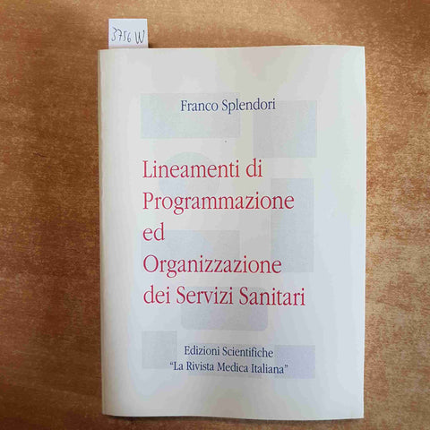 LINEAMENTI DI PROGRAMMAZIONE ED ORGANIZZAZIONE DEI SERVIZI SANITARI splendori