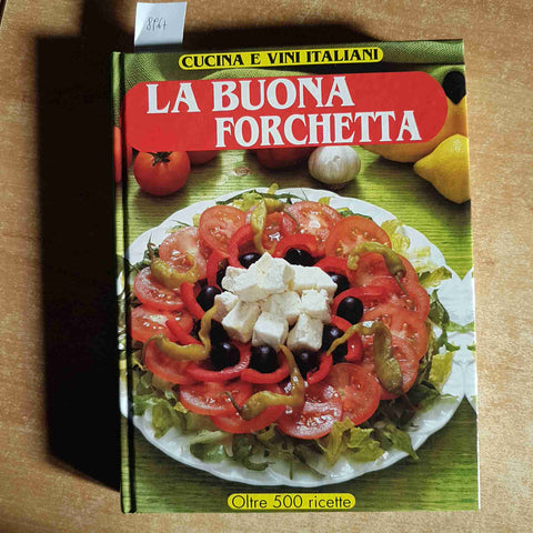 LA BUONA FORCHETTA 1 CUCINA E VINI ITALIANI 500 ricette RF EDITORE 1990 fabbri