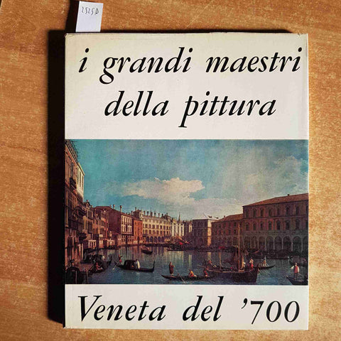 I GRANDI MAESTRI DELLA PITTURA VENETA DEL '700 Marco Valsecchi 1963 LEVI