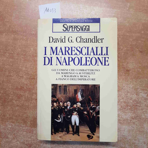 I MARESCIALLI DI NAPOLEONE marengo austerlitz wagram mosca DAVID CHANDLER BUR