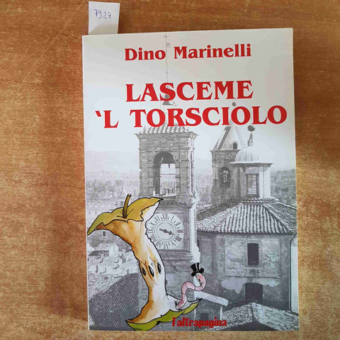 LASCEME 'L TORSCIOLO storie di citta' di castello DINO MARINELLI 2000 L'ALTRA