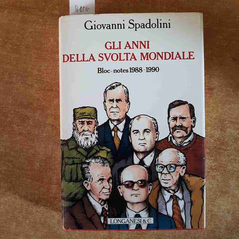 GIOVANNI SPADOLINI GLI ANNI DELLA SVOLTA MONDIALE bloc notes1988 1990 LONGANESI