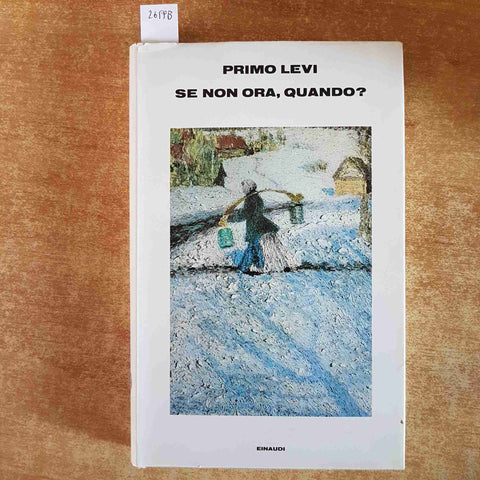 PRIMO LEVI - SE NON ORA, QUANDO? 1982 EINAUDI supercoralli 3°edizione