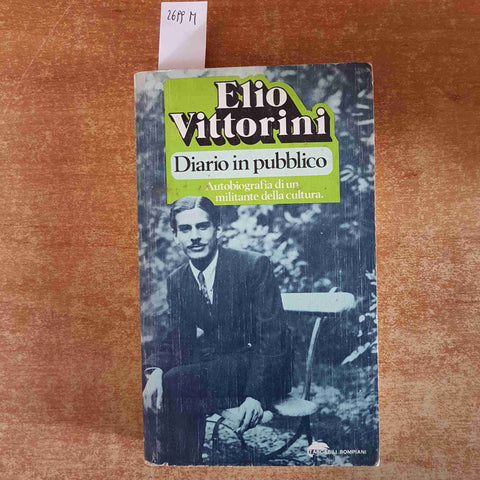 ELIO VITTORINI diario in pubblico AUTOBIOGRAFIA 1976 BOMPIANI