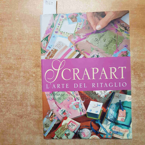 SCRAPART L'ARTE DEL RITAGLIO decorare con gusto GRIBAUDO alio ameglio karrara