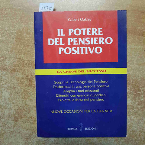 IL POTERE DEL PENSIERO POSITIVO la chiave del successo GILBERT OAKLEY - HERMES