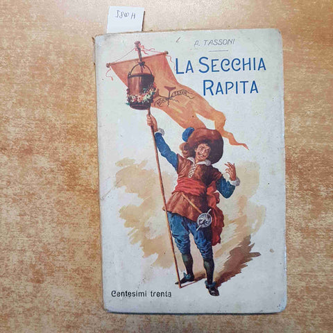 LA SECCHIA RAPITA - ALESSANDRO TASSONI 1910 EDITRICE BIETTI centesimi trenta