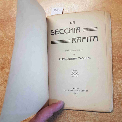 LA SECCHIA RAPITA - ALESSANDRO TASSONI 1910 EDITRICE BIETTI centesimi trenta