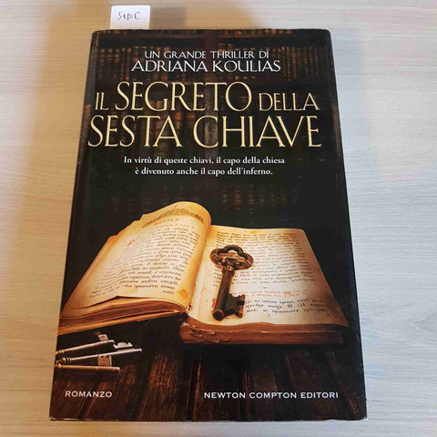 IL SEGRETO DELLA SESTA CHIAVE - ADRIANA KOULIAS - NEWTON COMPTON thriller 2012