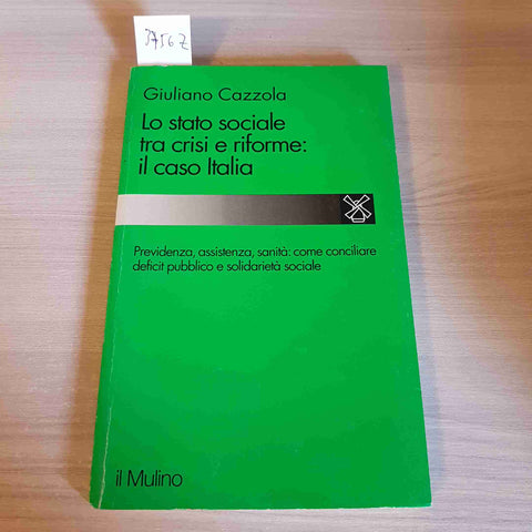 LO STATO SOCIALE TRA CRISI E RIFORME: IL CASO ITALIA - GIULIANO CAZZOLA - 1994