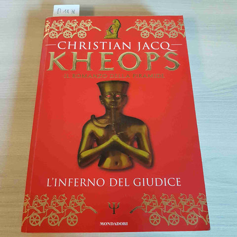 KHEOPS IL ROMANZO DELLA PIRAMIDE - L'INFERNO DEL GIUDICE - JACQ 1998 MONDADORI