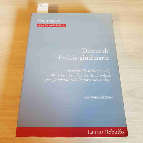 DIRITTO DI POLIZIA GIUDIZIARIA - VITO INGLETTI - LAURUS ROBUFFO - 2001