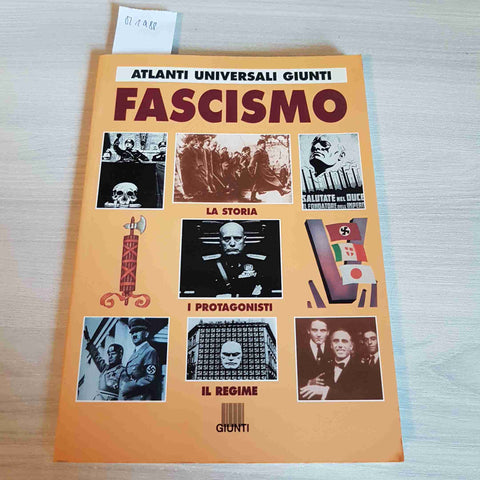 FASCISMO LA STORIA I PROTAGONISTI IL REGIME - GIUNTI - 1997 atlanti universali