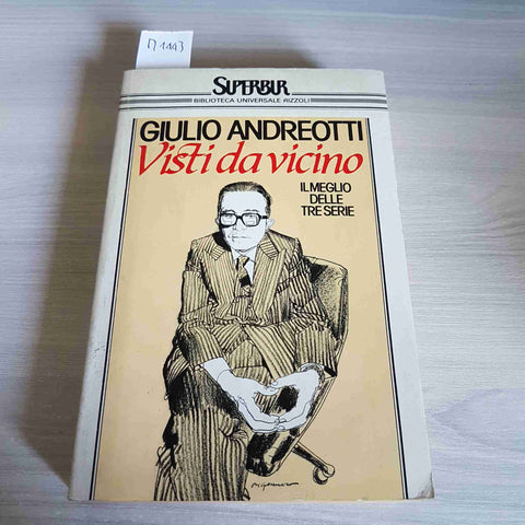 VISTI DA VICINO politica italiana GIULIO ANDREOTTI - BUR - 1989