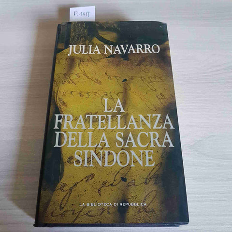 LA FRATELLANZA DELLA SACRA SINDONE - JULIA NAVARRO - REPUBBLICA thriller 2005