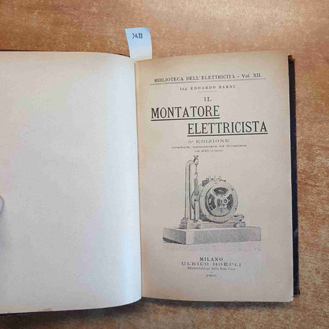 IL MONTATORE ELETTRICISTA Edoardo Barni 1901 HOEPLI 6°edizione ILLUSTRATA