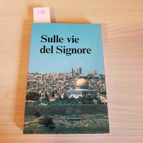 SULLE VIE DEL SIGNORE libro di preghiere 1995 ENTE PELLEGRINAGGI PAOLINI