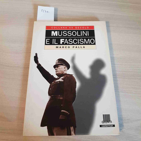 MUSSOLINI E IL FASCISMO - MARCO PALLA - GIUNTI - 1997