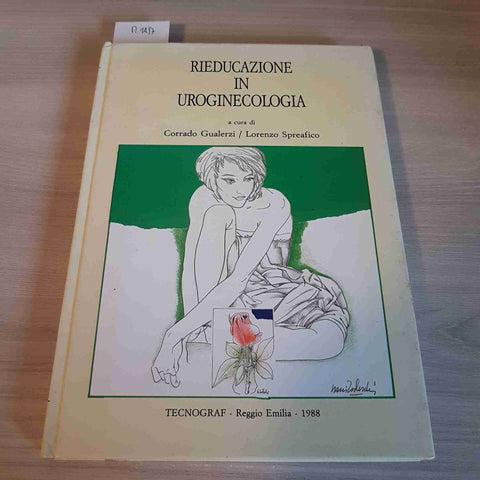 RIEDUCAZIONE IN UROGINECOLOGIA - GUALERZI, SPREAFICO TECNOGRAF 1988 autografato