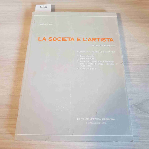 LA SOCIETA' E L'ARTISTA - SECONDA EDIZIONE - PADUS - 1990