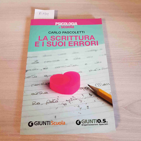 LA SCRITTURA E I SUOI ERRORI disgrafia disortografia PASCOLETTI 2010 GIUNTI