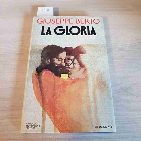 LA GLORIA - GIUSEPPE BERTO - MONDADORI - 1978 prima edizione