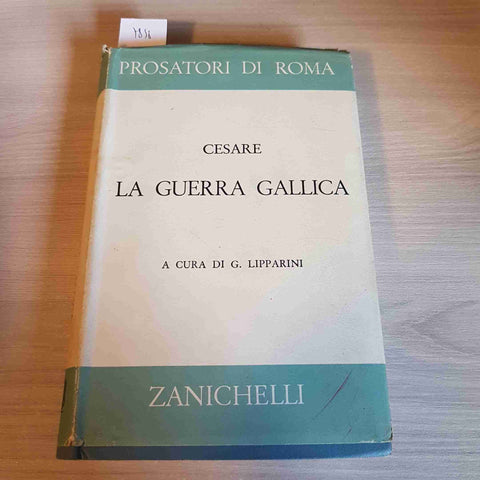 LA GUERRA GALLICA - CESARE - ZANICHELLI - 1963