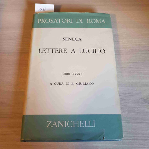 LETTERE A LUCILIO LIBRI XV - XX - SENECA - ZANICHELLI - 1962