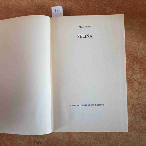 MINO MILANI - SELINA 1°edizione MONDADORI 1980 PAVIA PAVESE PAVESI OLTREPO